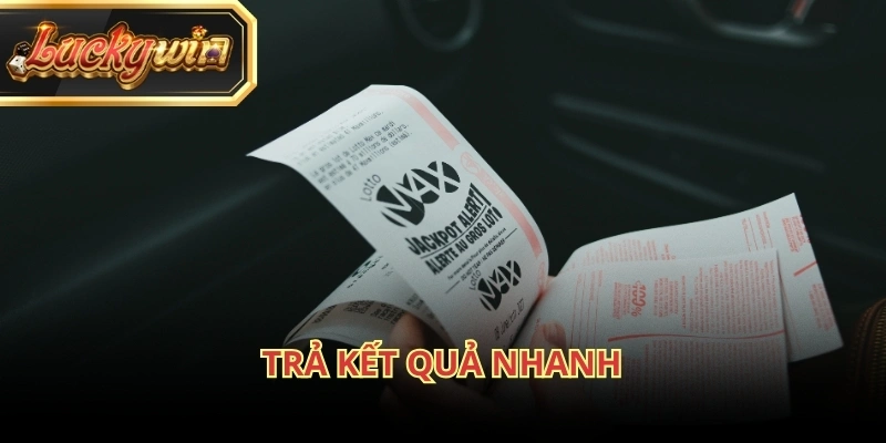 Xổ số nhanh Luckywin hiển thị kết quả gần như tức thì sau mỗi phiên quay